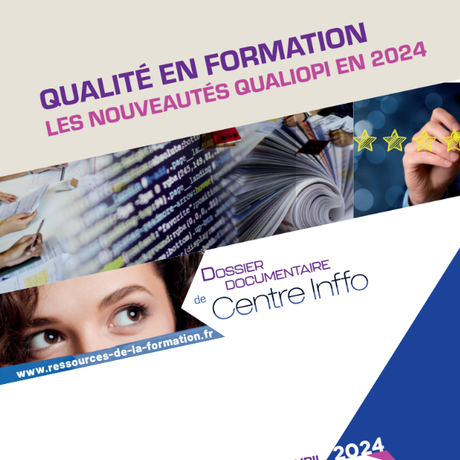Qualité en formation professionnelle, les nouveautés QUALIOPI en 2024